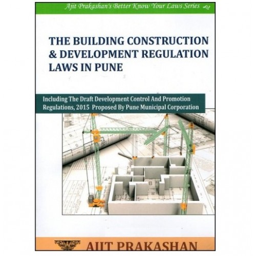 Ajit Prakashan's The Building Construction  & Development Regulation Laws in Pune [PMC Development Control Rules]